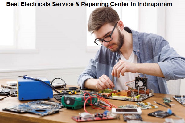 BEST ELECTRICALS SERVICE & REPAIRING CENTER IN INDIRAPURAM | ELECTRICALS SERVICE CENTER IN INDIRAPURAM